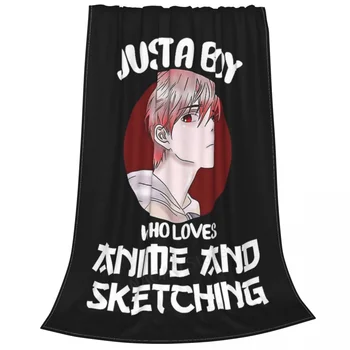 Anime Otaku Poklon Just A Boy Who Voli Anime and Sketching T-Shirt Baciti Blanket Sheets on the bed blanket/ na kauču
